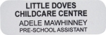 Little Doves Childcare Centre 75x25mm Little Doves Childcare Centre 75x25mm